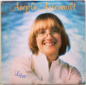 Angèle Arsenault / Libre - LP, Album (VG+/VG+)
