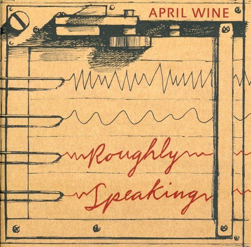 April Wine / Roughly Speaking - CD (Used)
