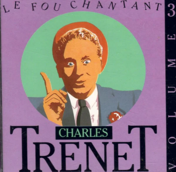 Charles Trenet / Le Fou Chantant Volume 3 (1945-1950) - CD, Comp (VG+/VG+)