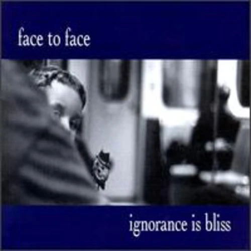 Face to Face / Ignorance Is Bliss - CD