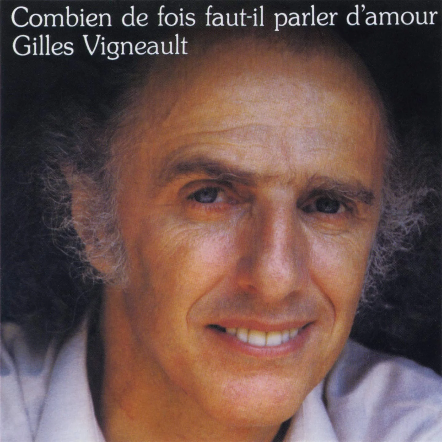 Gilles Vigneault / Combien De Fois Faut-Il Parler D'Amour - CD