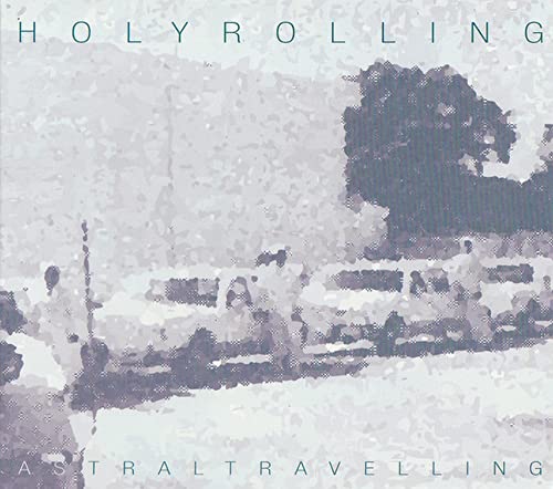Holy Rolling / Astral Travelling - CD (Used)