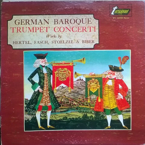 Johann Wilhelm Hertel, Johann Friedrich Fasch, Gottfried Heinrich Stölzel & Heinrich Ignaz Franz Biber / German Baroque Trumpet Concerti - LP, Album (VG+/VG+)