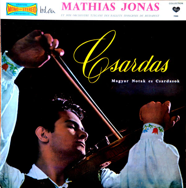 Mathias Jonas Et Son Orchestre Tzigane Des Ballets Hongrois De Budapest / Csardas (Magyar Notak Es Csardasok) - LP, Album (VG/VG)