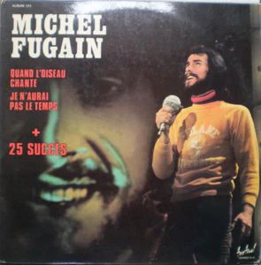 Michel Fugain / Michel Fugain (Quand L'oiseau Chante - Je N'aurai Pas Le Temps + 25 Succès) - LP USED