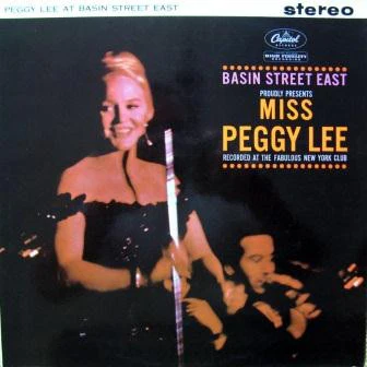 Miss Peggy Lee* / The Basin Street East Proudly Presents Miss Peggy Lee Recorded At The Fabulous New York Club - LP (VG+/VG+)
