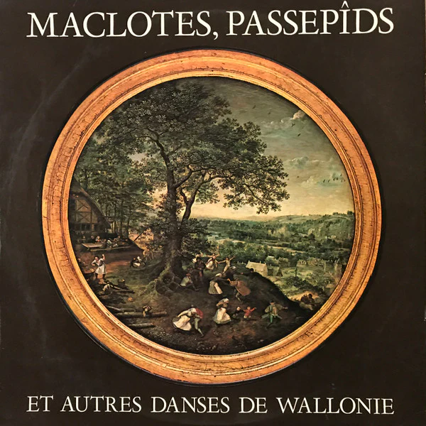 Rémy Dubois, Claude Flagel, Claudine Goche, Dany Malempré, Bernard Vanderheijden, Béatrice Van Hees, Jean-Pierre Van Hees / Maclotes, Passepîds Et Autres Danses de Wallonie - LP (VG+/VG+)