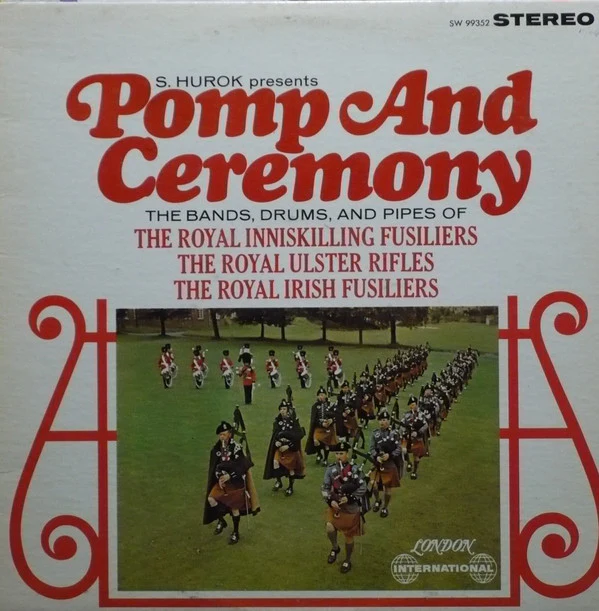 Royal Inniskilling Fusiliers, Royal Ulster Rifles, Royal Irish Fusiliers / S Hurok Presents Pomp And Ceremony - LP (VG/VG)