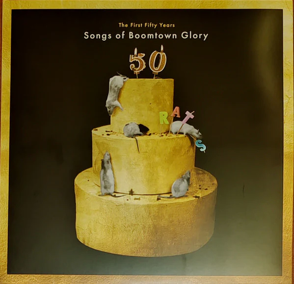 The Boomtown Rats / The First Fifty Years: Songs Of Boomtown Glory - 2LP