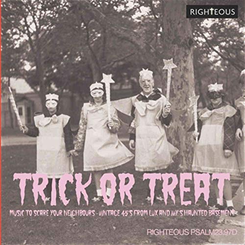 Trick Or Treat: Music To Scare Your Neighbours - Vintage 45S From Lux & Ivy's Haunted Basement